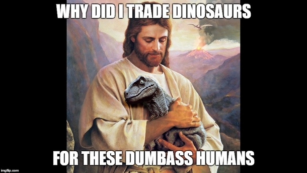 Lord please resurrect the dinos ffs
