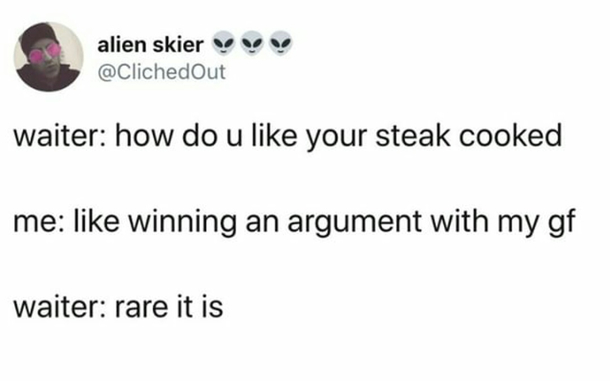 Lost argument  Rare steak