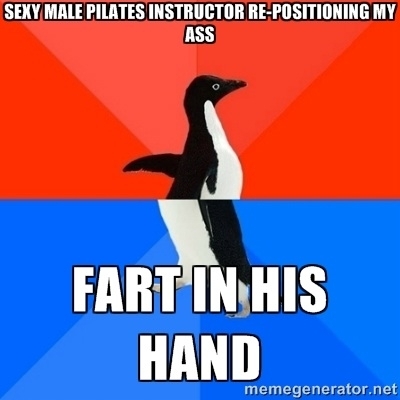 Made for an extremely awkward Pilates lesson