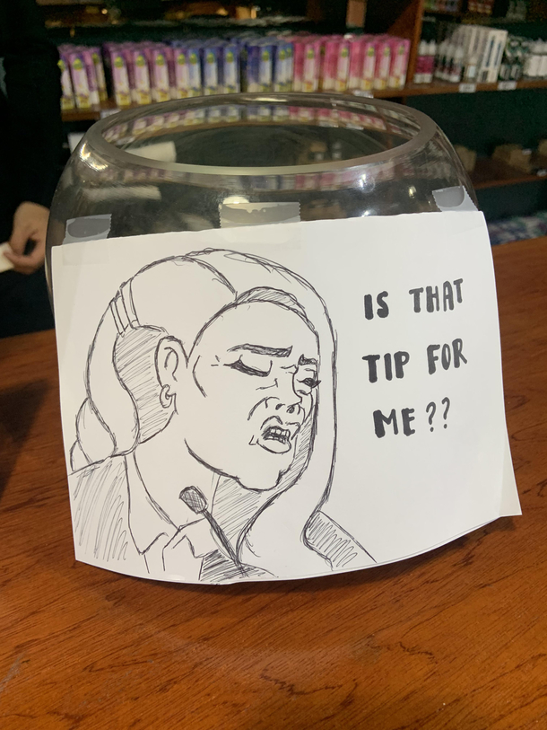 Made me wanna tip