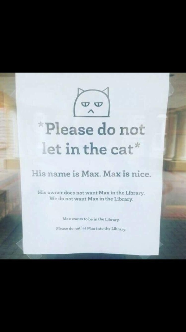 Max must NOT be allowed in the Library