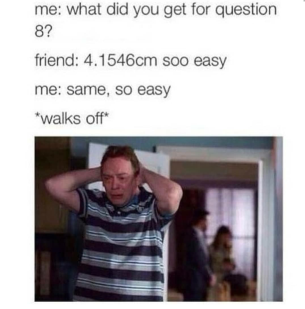 Me after a test