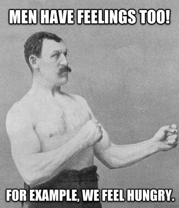 Men Have Feelings Too - Meme Guy