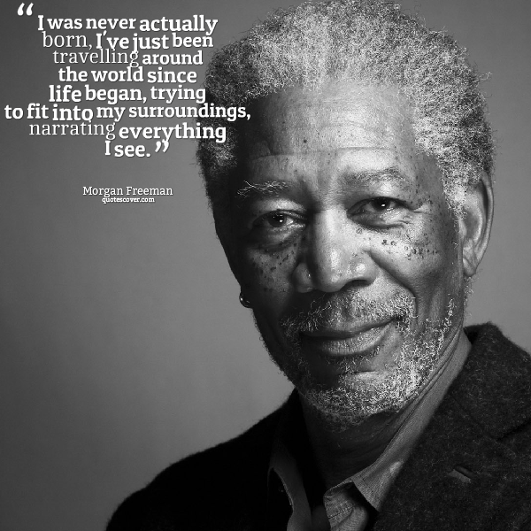 Morgan Freemans opinion on his immortality