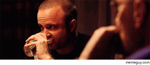 MRW I am playing Ive never ever and I am the only one drinking