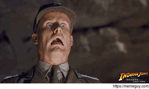 MRW it gets to the part in Raiders when the fly crawls into that guys mouth