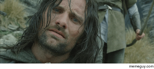 MRW my best friend admits hes never seen Lord of The Rings because hes not into that fantasy shit