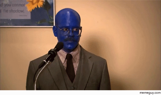 MRW my co-workers forgot we were dressing up as Blue Man Group today