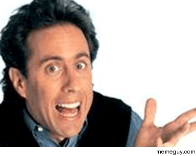 MRW my friend says he doesnt like Seinfeld but I put it on anyways