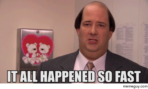 MRW my roommate asks if I ate the piece of pie he put in the fridge
