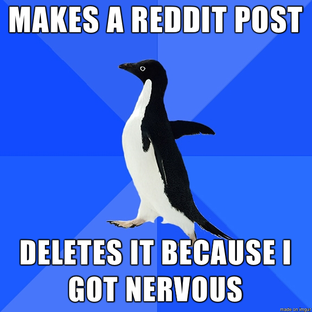 My anxiety is leaking into reddit
