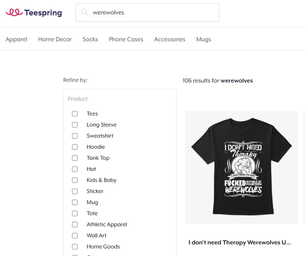 My brother loves werewolves So I wanted to buy him a werewolf-shirt for his birthday The st result