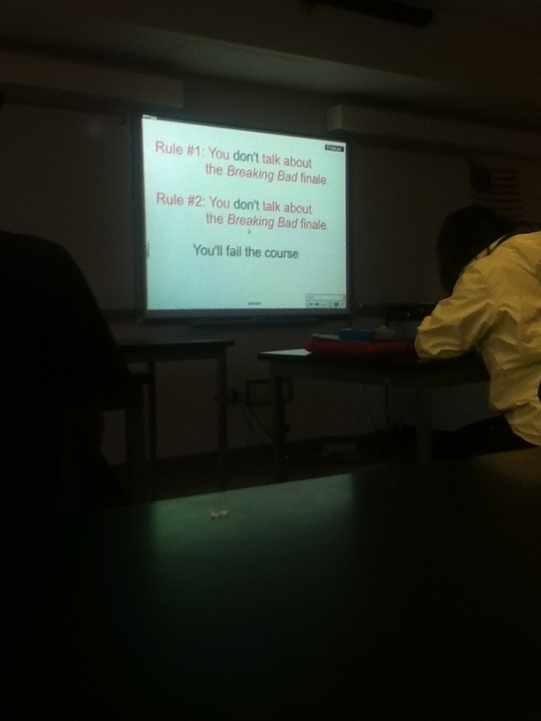 My chemistry teacher hasnt yet seen the breaking bad finale