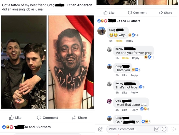 My co worker randomly got a tattoo of his buddy Greg and Greg wasnt too happy about it
