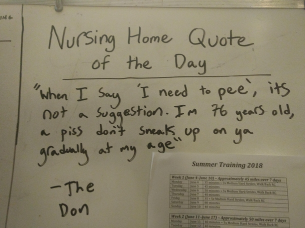 My cousin works part time at a nursing home and writes down a quote from a resident each day