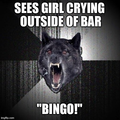 My coworker same guy from my post yesterday and I went bar hopping last night He said this as we were looking for a new bar to go to