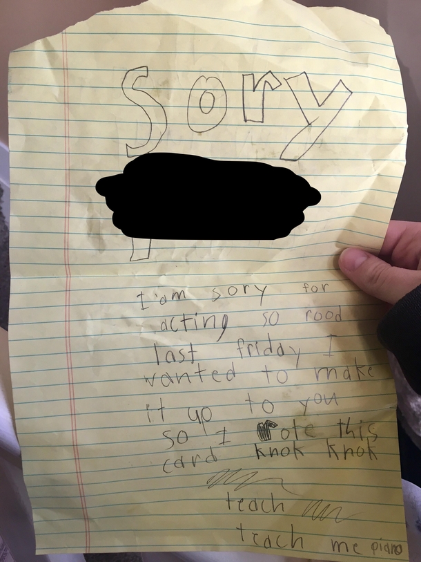My Dad is a piano teacher and last week he had an unruly student He received this from him this morning