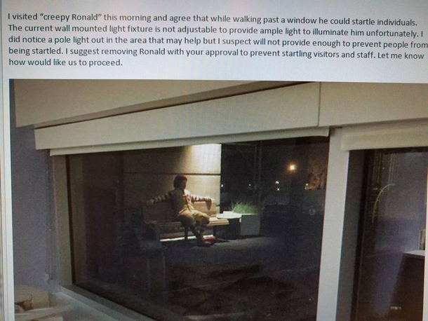 My department received complaints that visitors were getting creeped out by a Ronald McDonald statue