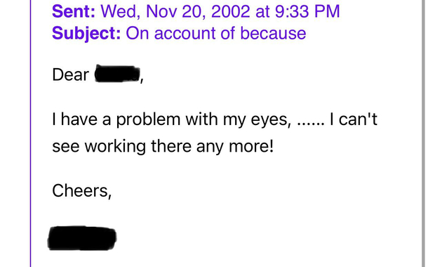 My father in laws resignation email from  On account of because