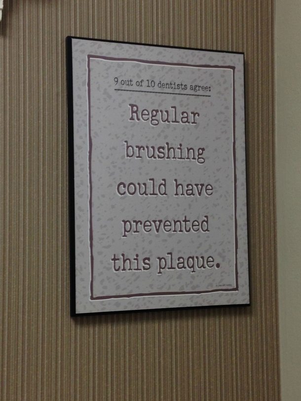My favorite thing at my dentists office