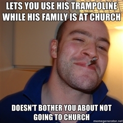 My former neighbor was a Reverend  years and he never tried to push religion on us