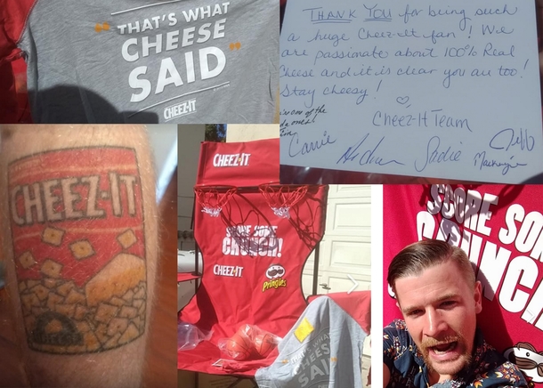 My friend has a box of cheez its tattooed on his leg He met a higher up from the company on a cruise and they sent him a bunch of cheez its gear