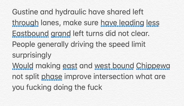My friend is a traffic engineer who was taking voice to text notes Someone drifted too close to her while they drove by