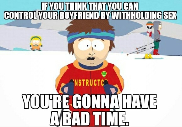 My friend let me in on her great way to get her bf to do what she wants