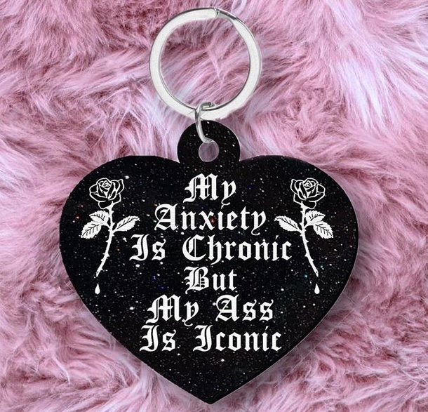 My friend makes keychains out of the one-liners she comes up with