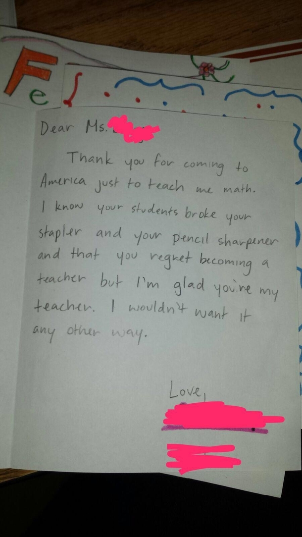 My friend who is a th grade teacher received this Thank You note from student
