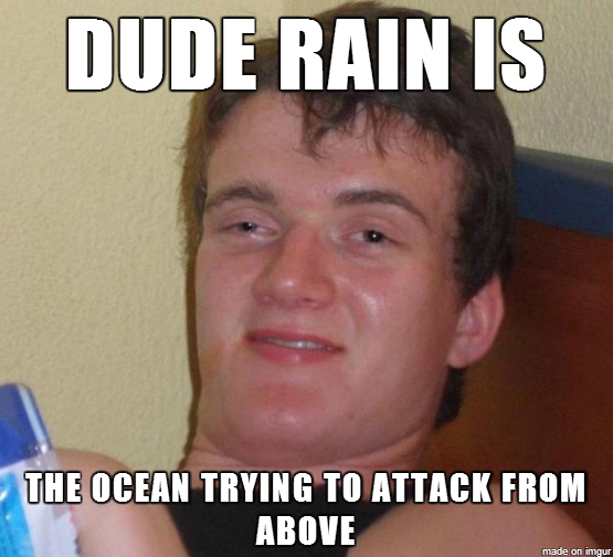 My Friend who is afraid of the ocean said this while smoking