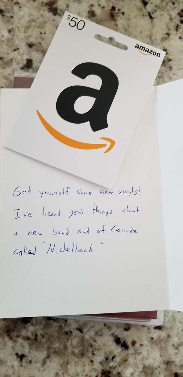My girlfriends dad got me a gift card and included some encouragement for what to spend it on
