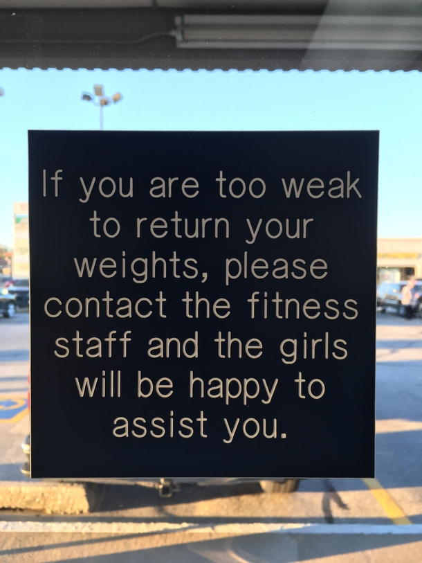 My gym is pretty passive-aggressive