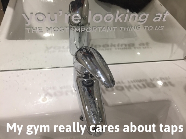 My gym really cares about taps