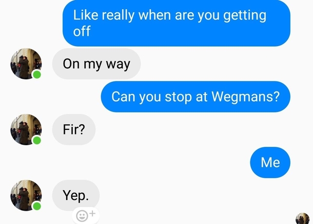 My husband forgot he was supposed to pick me up today which led to this conversation