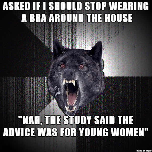 My husband told me about the French study that suggested wearing bras was detrimental to younger women