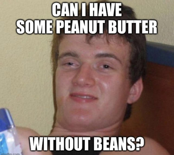 My Kid Asking for Creamy Peanut Butter