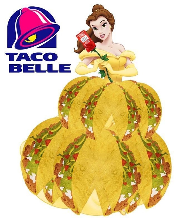 My kind of princess Taco Belle
