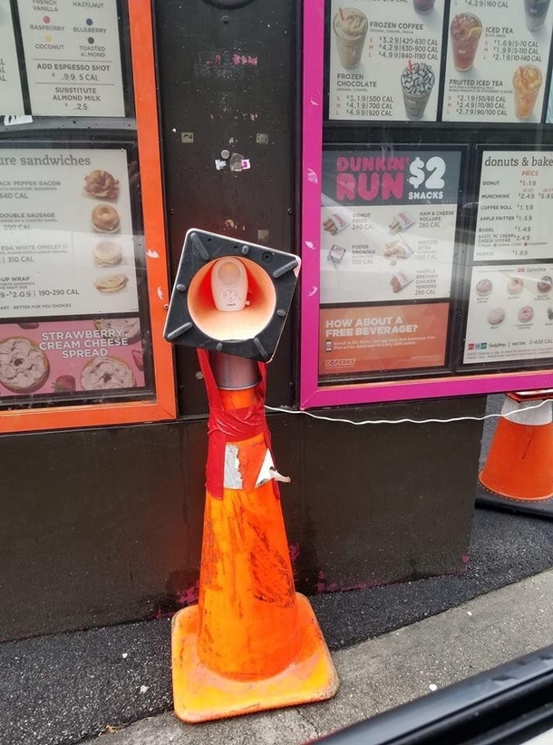 My local Dunkin Donuts drive through speaker broke Theyre using a baby monitor now