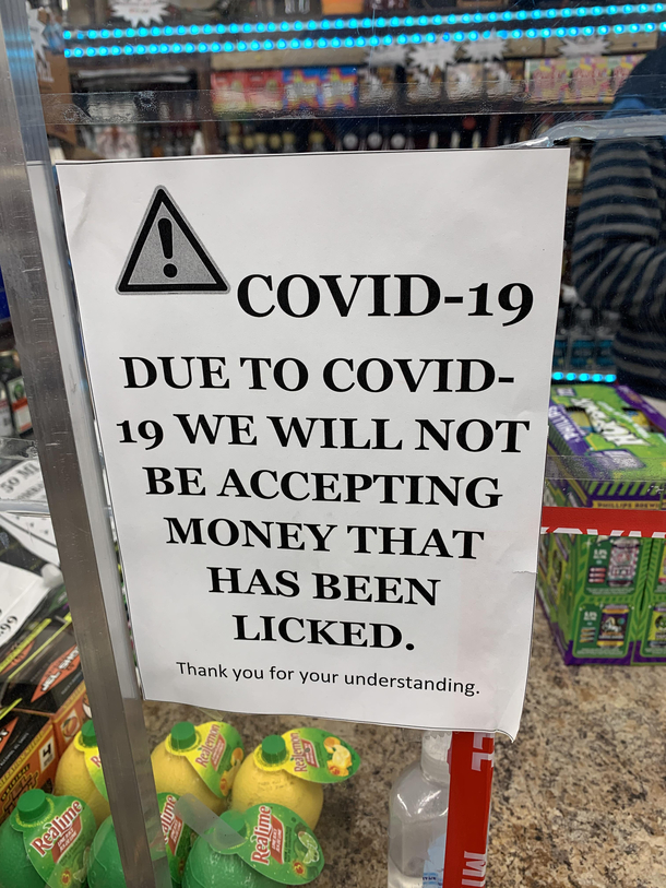 My local liquor store no longer accepts licked money