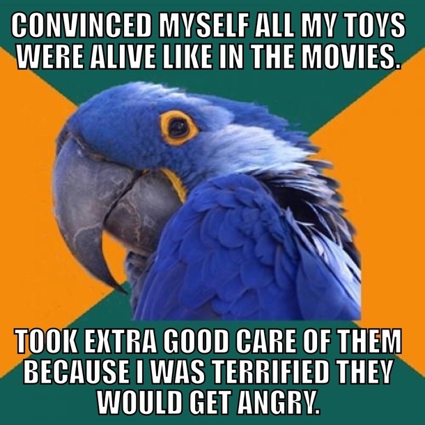 My mum always thought I was a very clean and tidy child