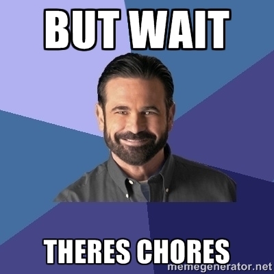 My mum whenever I want to go hang out with friends