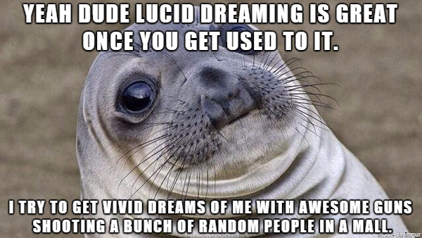 My new roommate on lucid dreaming not the best early sign