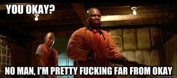 My response when someone asks if Im ok just after my very recent breakup