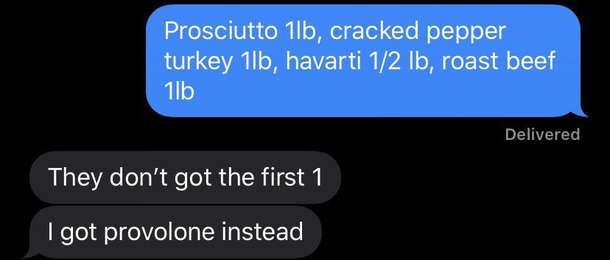 My roommate got Provolone instead of prosciutto