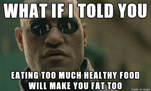 My sister cut out all of the cake cookies ice cream fried food and soda from her diet and couldnt understand how she kept gaining weight