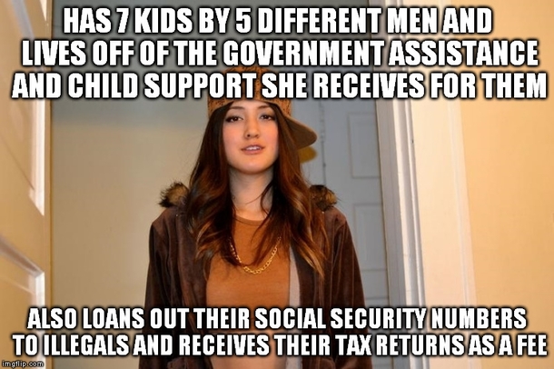My sister in-law is the ultimate welfare queen