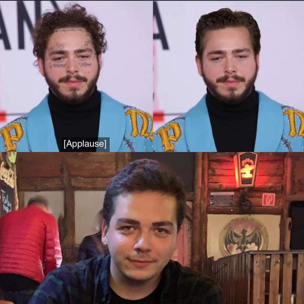My sister told me that I look like Post Malone if he doesnt have face tattoos