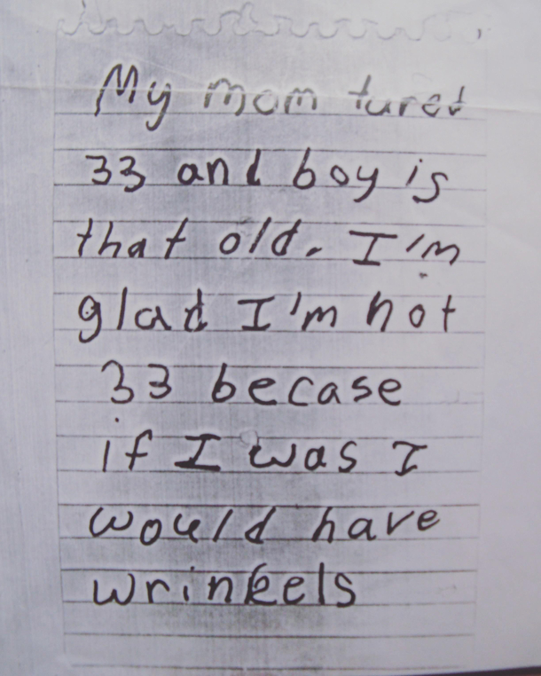 My sister wrote this in elementary school Shes  now Karma comes for us all