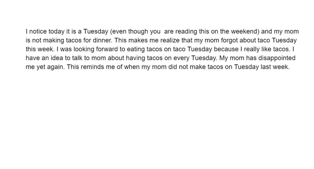 My sons th grade writing assignment where he outlines how I have wronged him for not making Tacos for Tuesdays dinner